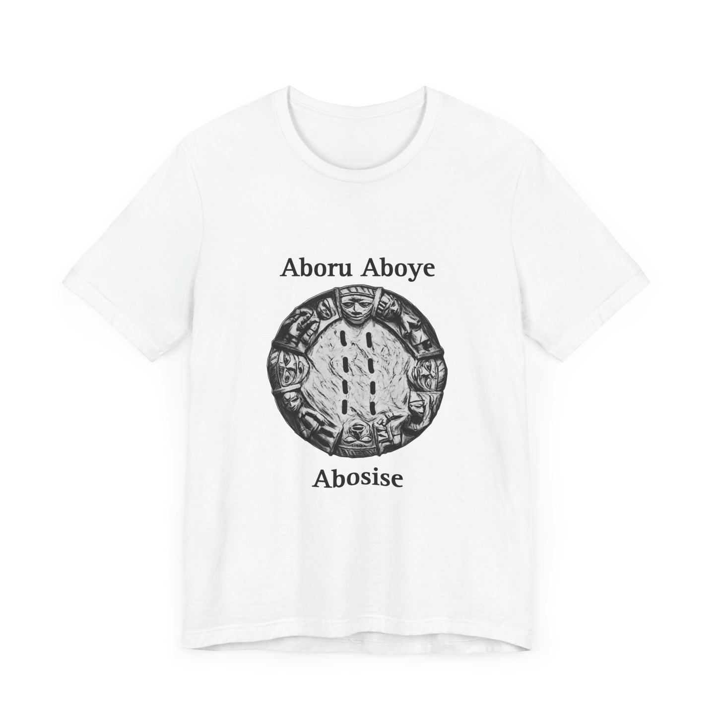 Aboru Aboye Abosise T-Shirt
